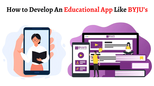 How to Develop An Educational App Like BYJU’s